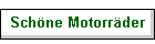 Schne Motorrder