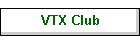 VTX Club